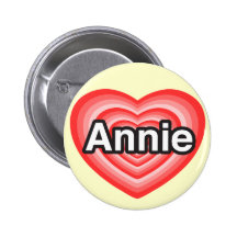 I love Annie. I love you Annie. Heart Buttons