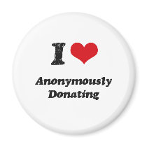 I Love Anonymously Donating Fridge Magnet