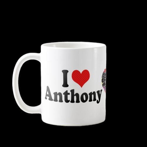 I Love Anthony Coffee Mugs