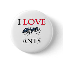 I Love Ants Pinback Buttons