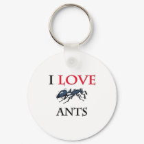 I Love Ants keychains by tshirtshirts I Love Ants keychains