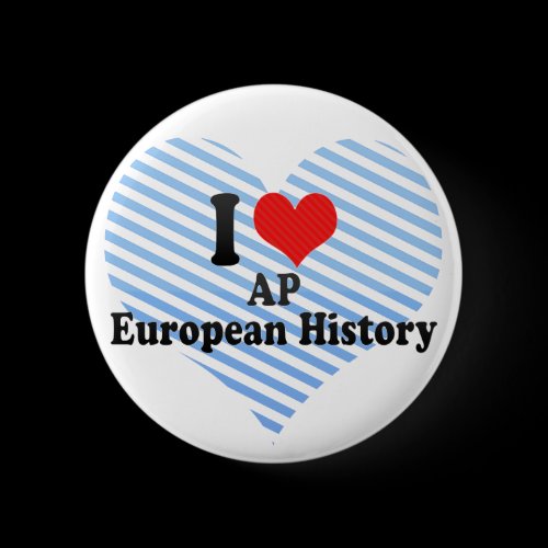 I Love AP European History Buttons