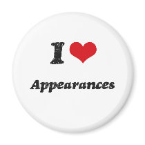 I Love Appearances Magnet