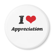 I Love Appreciation Fridge Magnet
