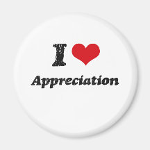 I Love Appreciation Fridge Magnet