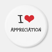 I Love Appreciation Refrigerator Magnets