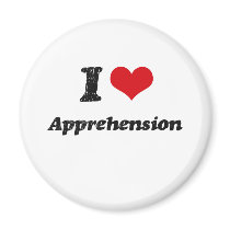 I Love Apprehension Fridge Magnet