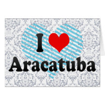 I Love Aracatuba, Brazil Greeting Card