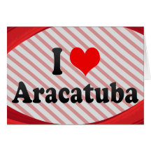 I Love Aracatuba, Brazil Greeting Cards
