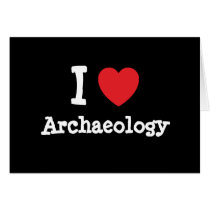 I love Archaeology heart custom personalized Greeting Card