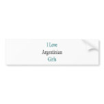 I Love Argentinian Girls Bumper Sticker