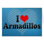 I Love Armadillos Cards