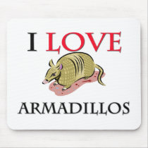 I Love Armadillos Mouse Pads