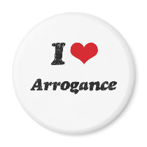 I Love Arrogance Fridge Magnet