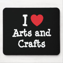 I love Arts and Crafts heart custom personalized mousepads