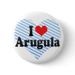 I Love Arugula Buttons