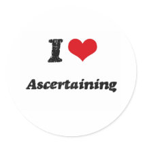 I Love Ascertaining Stickers