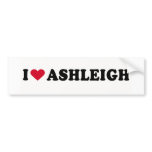 I LOVE ASHLEIGH BUMPER STICKER
