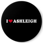 I LOVE ASHLEIGH buttons