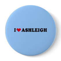 I LOVE ASHLEIGH buttons