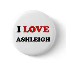 I Love Ashleigh Pin