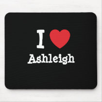 I love Ashleigh heart T-Shirt Mouse Pad
