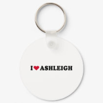 I LOVE ASHLEIGH keychains by heartshirts I LOVE ASHLEIGH keychains