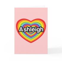 I love Ashleigh, rainbow heart Cards
