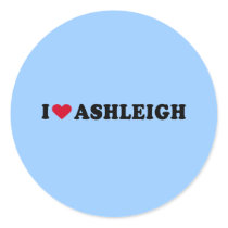 I LOVE ASHLEIGH stickers