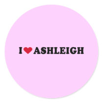 I LOVE ASHLEIGH stickers