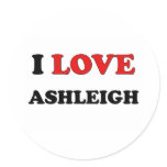 I Love Ashleigh Round Stickers