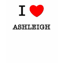 I Love Ashleigh t-shirts by ilovemyshirt I Love Ashleigh t-shirts