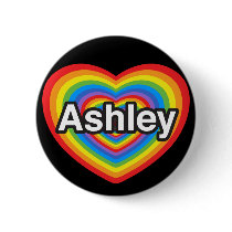 I love Ashley. I love you Ashley. Heart Pinback Button