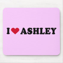 I LOVE ASHLEY MOUSE PAD