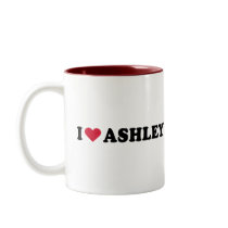 I LOVE ASHLEY MUG