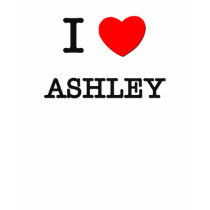 I Love Ashley t-shirts by ilovemyshirt I Love Ashley t-shirts