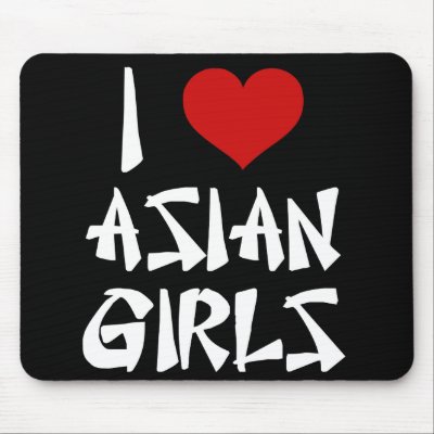 I Love Asian Girls Mouse Pads