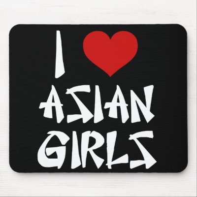 I Love Asian Girls mousepads