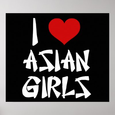 I Love Asian Girls Poster