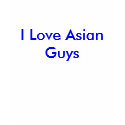 I Love Asian Guys t-shirts