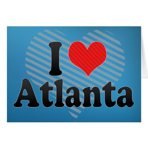 I Love Atlanta Greeting Card