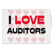 I LOVE AUDITORS GREETING CARD