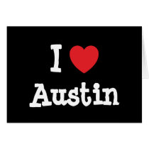 I love Austin heart custom personalized Cards