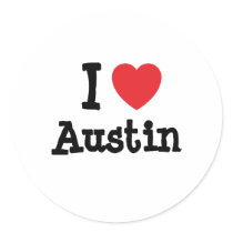 I love Austin heart custom personalized Round Stickers