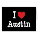 I love Austin heart T-Shirt Greeting Card