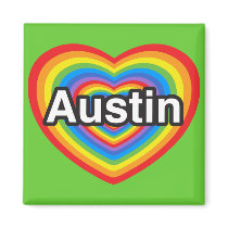 I love Austin. I love you Austin. Heart Fridge Magnets