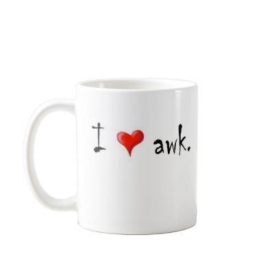 I love awk. mug by cmr1972