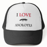 I Love Axolotls Trucker Hat