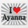 I love Ayanna Mouse Pads