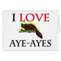 I Love Aye-Ayes Card
